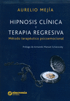 HIPNOSIS CLINICA Y TERAPIA REGRESIVA