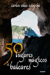 50 LUGARES MAGICOS DE BALEARES