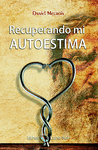 RECUPERANDO MI AUTOESTIMA