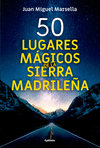 50 LUGARES MÁGICOS DE LA SIERRA MADRILEÑA