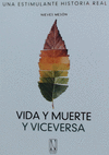 VIDA Y MUERTE Y VICEVERSA