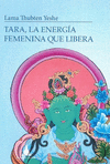 TARA LA ENERGIA FEMENINA QUE LIBERA