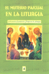 MISTERIO PASCUAL, EN LA LITURGIA, EL