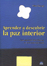 APRENDER A DESCUBRIR LA PAZ INTERIOR