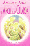 ANGELES DEL AMOR EL ANGEL DE LA GUARDA