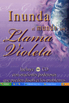 INUNDA EL MUNDO CON LLAMA VIOLETA