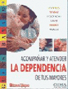 ACOMPA�AR Y ATENDER LA DEPENDENCIA DE TUS MAYORES