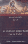 BHAGAVAD GITA . EL CLASICO ESPIRITUAL DE