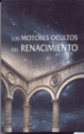 MOTORES OCULTOS DEL RENACIMIENTO, LOS
