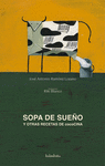 SOPA DE SUE�O Y OTRAS RECETAS DE