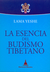 ESENCIA DEL BUDISMO TIBETANO, LA