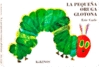 PEQUE�A ORUGA GLOTONA,LA