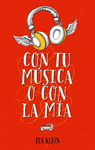 CON TU MUSICA O CON LA MIA