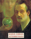 KAHLIL GIBRAN: AUTORETRATO