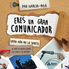 ERES UN GRAN COMUNICADOR (PERO AUN NO LO SABES)