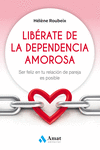 LIBRATE DE LA DEPENDENCIA AMOROSA