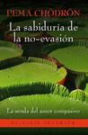 SABIDURIA DE LA NO EVASION, LA