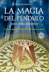 MAGIA DEL PENDULO PARA PRINCIPIANTES, LA