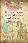 DICCIONARIO UNIVERSAL DE ANGELES, DEMONIOS, MONSTRUOS Y SERES SOB