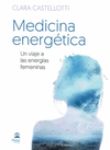 MEDICINA ENERGETICA. UN VIAJE A LAS ENERGIAS FEMENINAS