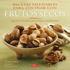 RECETAS SAUDABLES PARA COCINAR CON FRUTOS SECOS