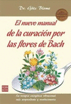 NUEVO MANUAL DE LA CURACION POR LAS FLORES DE BACH