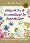 GUIA PRACTICA DE LA CURACION POR LAS FLORES DE BAHC