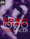 SEXO. 1000 COSAS QUE HACER / NO HACER