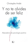 Y NO TE OLVIDES DE SER FELIZ - PSI