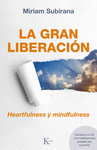 LA GRAN LIBERACION (HEARTFULNESS Y MINDFULNESS) +
