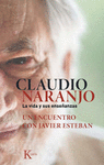 CLAUDIO NARANJO. LA VIDA Y SUS ENSEANZAS