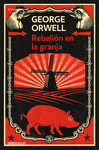 REBELIN EN LA GRANJA (EDICIN DEFINITIVA AVALADA POR THE ORWELL ESTATE)