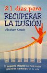 21 DIAS PARA RECUPERAR LA ILUSION