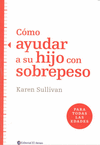C�MO AYUDAR A SU HIJO CON SOBREPESO