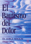 BAUTISMO DEL DOLOR,EL