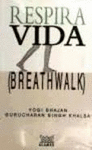 RESPIRA VIDA (BREATHWALK)